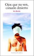xxxOjos que no ven, coraz&oacute;n desierto
