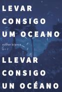 Levar consigo um oceano = Llevar consigo un oc�ano