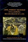 Arte, poder y sociedad en la Espa�a de los siglos XV a XX