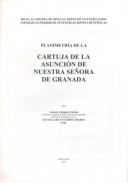 Planimetr�a de la Cartuja de la Asunci�n de Nuestra Se�ora de Granada / por Antonio Almagro Gorbea