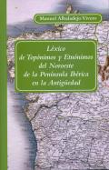 L�xico de top�nimos y etn�nimos del Noroeste de la Pen�nsula Ib�rica en la Antig�edad