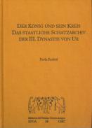 Der K�nig und sein Kreis. Das staatliche Schatzarchiv der III. Dynastie von Ur.