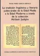 La tradici�n ling��stica y literaria judeo-�rabe de la Edad Media a la Edad Moderna a trav�s de la colecci�n Ma'aseh Sadiqim