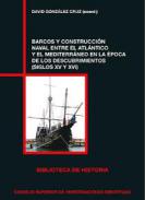 Barcos y construcci�n naval entre el Atl�ntico y el Mediterr�neo en la �poca de los descubrimientos (siglos XV y XVI)