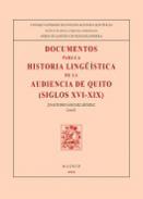 Documentos para la historia ling��stica de la Audiencia de Quito (siglos XVI-XIX)