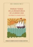 Familia y exilio en la dramaturgia de la Gran Cuba
