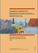 Imperios ib�ricos y representaci�n pol�tica, siglos XIX-XX
