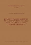 Espacios y paisajes castre�os en la cuenca media del Mi�o desde sus or�genes hasta la dominaci�n romana