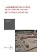 La arquitectura dom�stica de las ciudades romanas del territorio valenciano