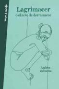 Lagrimacer o el acto de derramarse