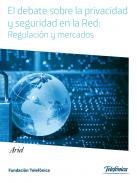 El debate sobre la privacidad y seguridad en la red: regulaci�n y los mercados