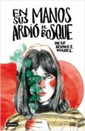 En sus manos ardi� el bosque