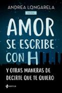 Amor se escribe con H y otras maneras de decirte que te quiero