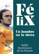 F�lix, un hombre en la tierra