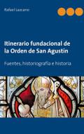 Itinerario fundacional de la Orden de San Agust�n