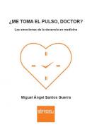 �Me toma el pulso doctor?