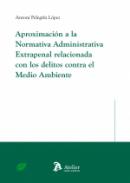 Aproximaci�n a la Normativa Administrativa Extrapenal relacionada con los delitos contra el Medio Ambiente