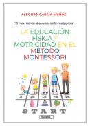 La educaci�n f�sicas y motricidad en el m�todo Montessori