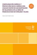 Configuraci�n jur�dica y proyecci�n socio-jur�dica del Colegio Mayor de San Bartolom� de Salamanca en la obra de Francisco Ruiz de Vergara y �lava