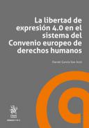 La libertad de expresi�n 4.0 en el sistema del Convenio Europeo de Derechos Humanos