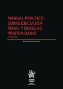 Manual pr�ctico sobre ejecuci�n penal y Derecho Penitenciario