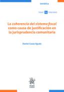 La coherencia del sistema fiscal como causa de justificaci�n en la jurisprudencia comunitaria