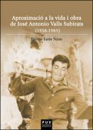 Aproximaci� a la vida i obra de Jos� Antonio Valls Subirats (1958-1983)