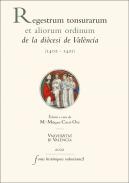 Regestrum tonsurarum et aliorum ordinum de la di�cesi de Val�ncia (1402-1421)