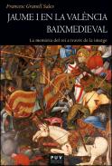 Jaume I en la Val�ncia baixmedieval