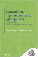 Normativitat, (re)estandarditzaci� i glotopol�tica