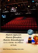 Nuevos espacios, nuevos formatos, nuevas dramaturgias en el teatro hisp�nico actual