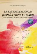 La leyenda blanca: �Espa�a tiene futuro?