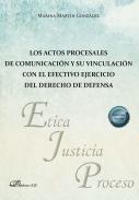 Los actos procesales de comunicaci�n y su vinculaci�n con el efectivo ejercicio del derecho de defensa