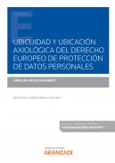 Ubicuidad y ubicaci�n axiol�gica del derecho europeo de Protecci�n de Datos Personales