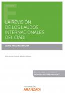 La revisi�n de los laudos internacionales del CIADI