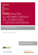 Aproximaci�n al r�gimen jur�dico de la direcci�n y gesti�n deportiva