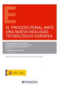 Proceso penal ante una nueva realidad tecnol�gica Europea