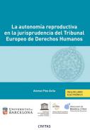 La autonom�a reproductiva en la jurisprudencia del Tribunal Europeo de Derechos Humanos