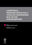 Competencia, propiedad intelectual y tutela de consumidores en el sector agroalimentario