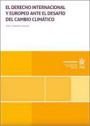 El Derecho internacional y europeo ante el desaf�o del cambio clim�tico