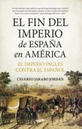 El fin del Imperio de Espa�a en Am�rica