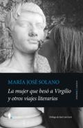 La mujer que bes� a Virgilio y otros viajes literarios
