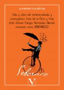 Vida y obra del trichimicrobiado y cosmog�nico Vate de la �tica y Vate Im�n Antonio Eulogio Hern�ndez Alem�n conocido como SEBORUCO