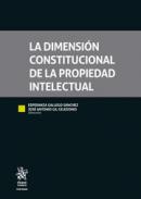 La dimensi�n constitucional de la propiedad intelectual