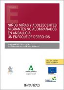 Ni�os, ni�as y adolescentes migrantes no acompa�ados en Andaluc�a: un enfoque de derechos