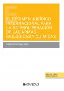 El r�gimen jur�dico internacional para la no proliferaci�n de las armas biol�gicas y qu�micas