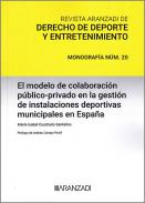 El modelo de colaboraci�n p�blico-privado en la gesti�n de instalaciones deportivas municipales en Espa�a