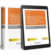 Conflicto, pol�tica y derecho en la Espa�a contempor�nea prevenci�n, eclosi�n, resoluci�n (Papel + e-book)