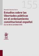 Estudios sobre las libertades p�blicas en el ordenamiento constitucional espa�ol