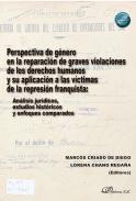 Perspectiva de g�nero en la reparaci�n de graves violaciones de los derechos humanos y su aplicaci�n a las v�ctimas de la represi�n franquista